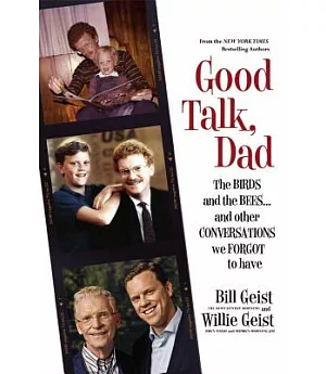 Good Talk, Dad: The Birds and the Bees...and Other Conversations We Forgot to Have