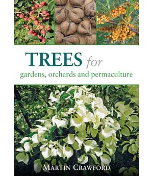 Trees for Gardens, Orchards, & Permaculture