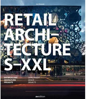 Retail Architecture S-XXL: Developement, Design, Projects