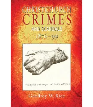 Christchurch Crimes and Scandals 1876-99