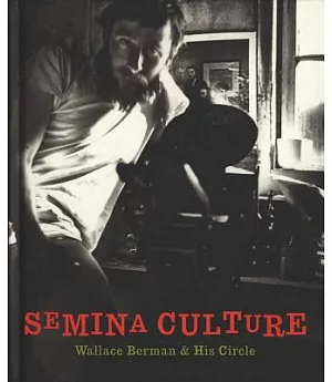 Semina Culture: Wallace Berman & His Circle