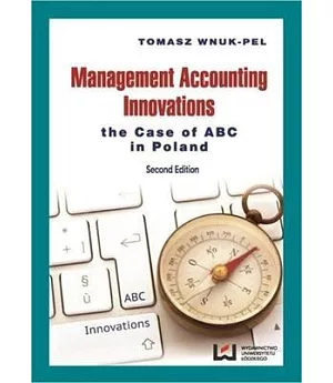 Management Accounting Innovations: The Case of ABC in Poland