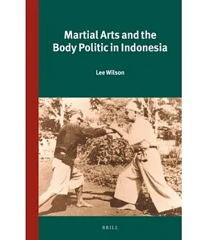 Martial Arts and the Body Politic in Indonesia