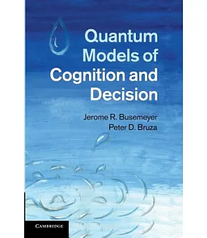 Quantum Models of Cognition and Decision