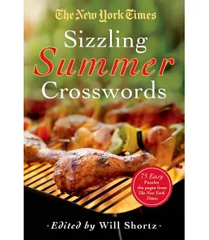 The New York Times Sizzling Summer Crosswords: 75 Easy to Hard Puzzles