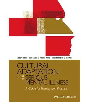 Cultural Adaptation of BTfor Serious Mental Illness: A Guide for Training and Practice