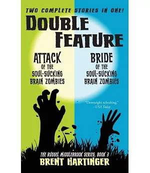 Double Feature: Attack of the Soul-Sucking Brain Zombies/Bride of the Soul-Sucking Brain Zombies