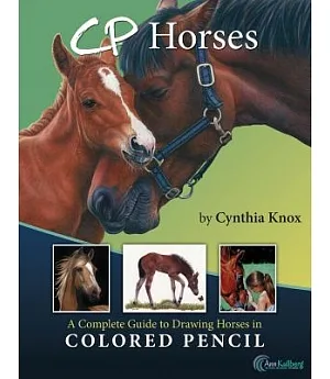 CP Horses: A Complete Guide to Drawing Horses in Colored Pencil