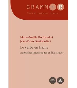 Le Verbe En Friche: Approches Linguistiques Et Didactiques