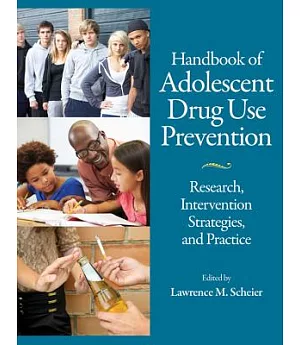 Handbook of Adolescent Drug Use Prevention: Research, Intervention Strategies, and Practice