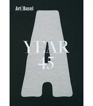 Art / Basel: Year 45