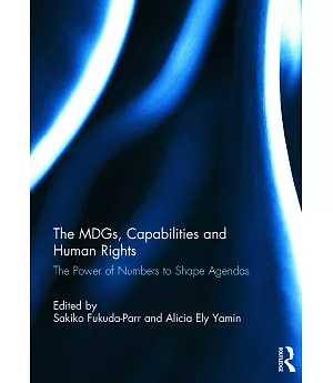 The MDGs, Capabilities and Human Rights: The Power of Numbers to Shape Agendas