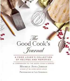 The Good Cook’s Journal: A Food Lover’s Collection of Recipes and Memories