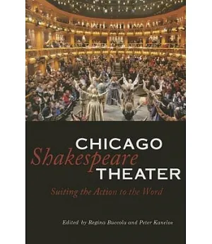 Chicago Shakespeare Theater: Suiting the Action to the Word