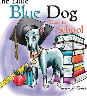 The Little Blue Dog Goes to School