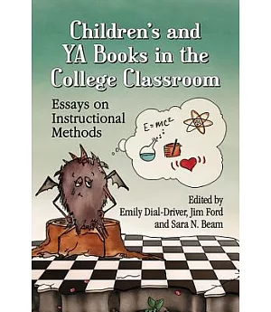 Children’s and YA Books in the College Classroom: Essays on Instructional Methods