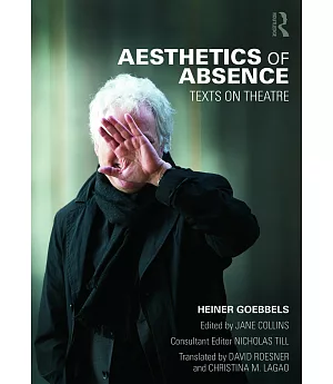 Aesthetics of Absence: Texts on Theatre