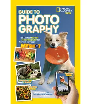 Guide to Photography: Tips & Tricks on How to Be a Great Photographer from the Pros & Your Pals at My Shot