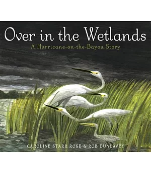 Over in the Wetlands: A Hurricane-on-the-Bayou Story