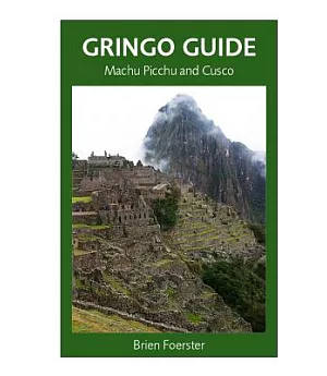 Gringo Guide Machu Picchu and Cusco