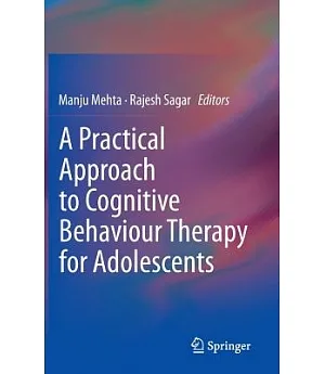 A Practical Approach to Cognitive Behaviour Therapy for Adolescents