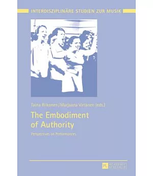 The Embodiment of Authority: Perspectives on Performances