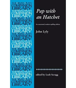 Pap With an Hatchet: An Annotated Modern-Spelling Edition