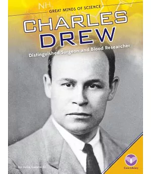 Charles Drew: Distinguished Surgeon and Blood Researcher