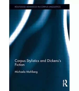 Corpus Stylistics and Dickens’s Fiction