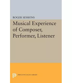 The Musical Experience of Composer, Performer, Listener