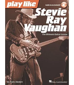 Play Like Stevie Ray Vaughan: The Ultimate Guitar Lesson