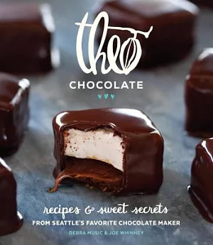 Theo Chocolate: Recipes & Sweet Secrets from Seattle’s Favorite Chocolate Maker Featuring 75 Recipes Both Sweet & Savory