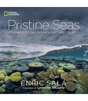 Pristine Seas: Journeys to the Ocean’s Last Wild Places