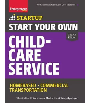 Start Your Own Child-Care Service: Homebased-Commercial-Transportation