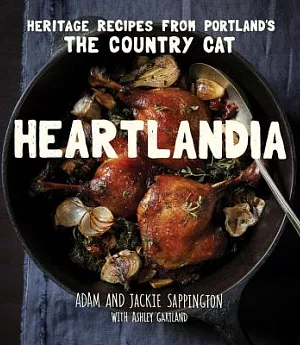 Heartlandia: Heritage Recipes from Portland’s the Country Cat