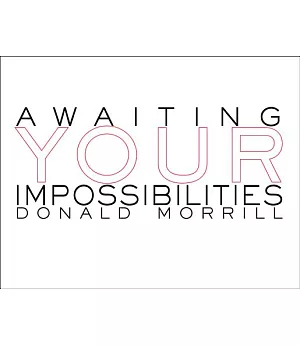 Awaiting Your Impossibilities