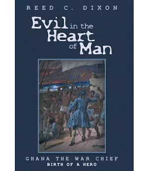 Evil in the Heart of Man: Ghana the War Chief