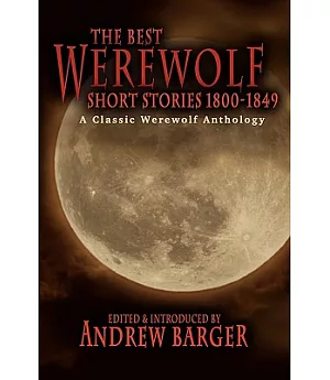 The Best Werewolf Short Stories 1800-1849: A Classic Werewolf Anthology