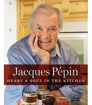 Jacques Pépin: Heart & Soul in the Kitchen