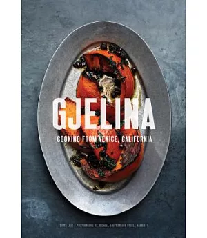 Gjelina: Cooking from Venice, California