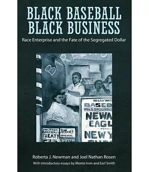 Black Baseball, Black Business: Race Enterprise and the Fate of the Segregated Dollar