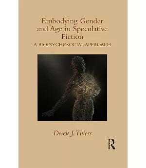 Embodying Gender and Age in Speculative Fiction: A Biopsychosocial Approach