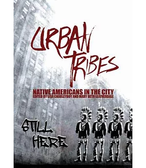 Urban Tribes: Native Americans in the City