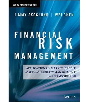 Financial Risk Management: Applications in Market, Credit, Asset and Liability Management and Firmwide Risk