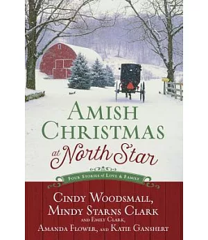 Amish Christmas at North Star: Four Stories of Love & Family