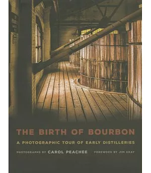 The Birth of Bourbon: A Photographic Tour of Early Distilleries