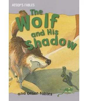 The Wolf and His Shadow and Other Fables