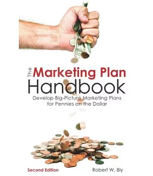 The Marketing Plan Handbook: Develop Big-Picture Marketing Plans for Pennies on the Dollar