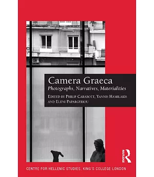 Camera Graeca: Photographs, Narratives, Materialities