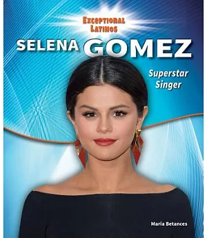 Selena Gomez: Superstar Singer and Actress